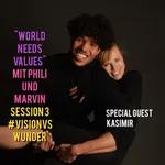 "WORLD NEEDS VALUES" mit PPP und Marvin Session 3 #VISIONVSWUNDER