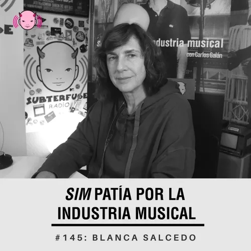 Simpatía por la industria musical #145: Blanca Salcedo