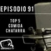 Episodio 91 - Top 5 Comida Chatarra