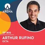 Arthur Rufino (Octa) - Man in the Arena #112