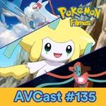 AniVacilo Cast #135 - Pokemon O FILME... 5, 6 e 7