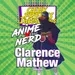 Clarence Mathew of Anime X Nerd Interview