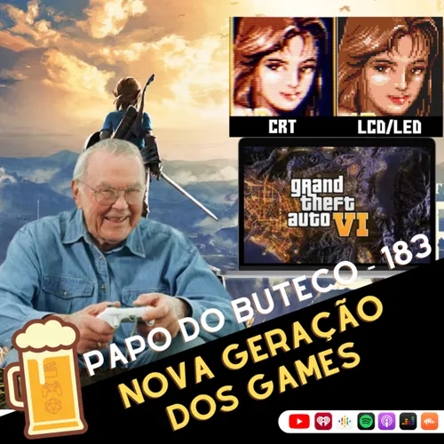 Papo do Buteco EP 183 - Nova geração dos GAMES!