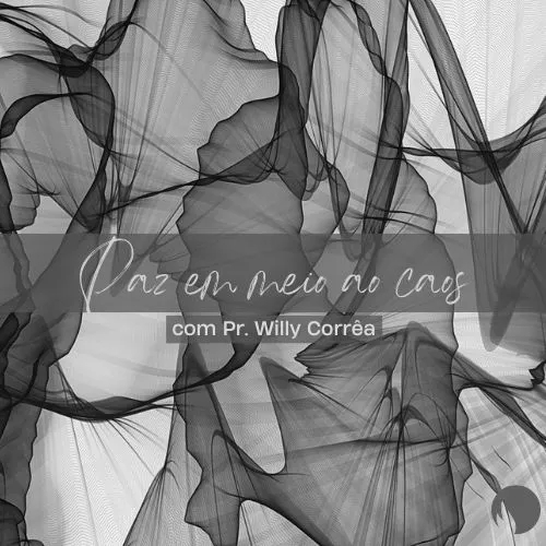  Paz em meio ao caos | Pr. Willy Corrêa
