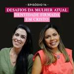 Michele Pauda e Larissa Gadelha - PodCast Entre Mulheres #14