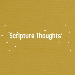 Scripture Thoughts