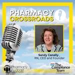 Growing Your Pharmacies Profitability By Becoming Accredited or Certified with Sandy Canally, Founder and CEO Of The Compliance Team | Pharmacy Crossroads
