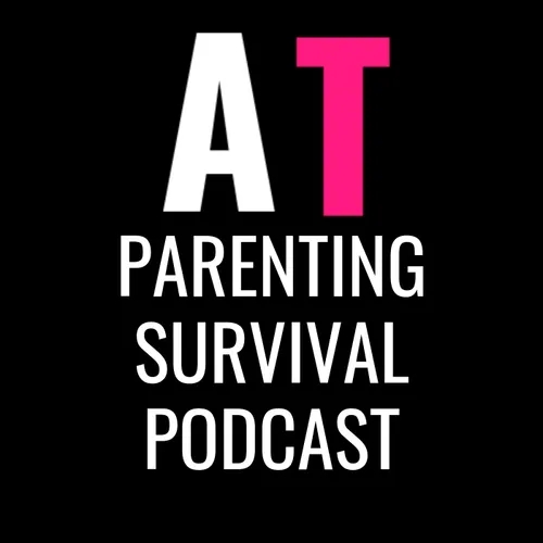 AT Parenting Survival Podcast: Parenting | Child Anxiety | Child OCD | Kids & Family