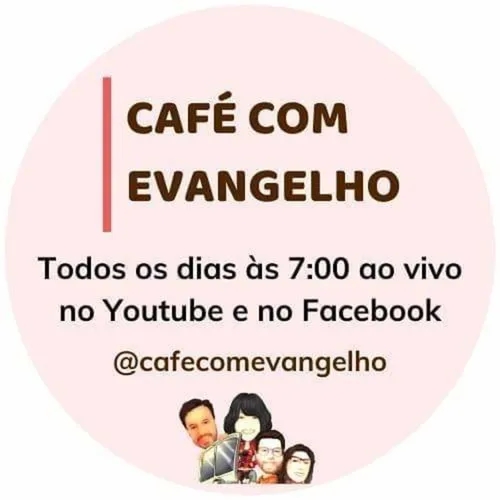Café com Evangelho - Lc, 21_9 - Sede firmes