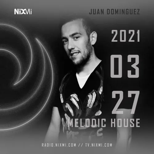 2021-03-27 - JUAN DOMINGUEZ - MELODIC HOUSE