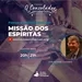 Missão dos Espíritas, com Geraldo Campetti - Palestra Pública #EmCasa