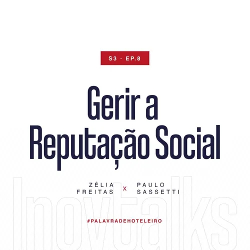 T3 | Ep 8 - Gerir a Reputação Social, com Paulo Sassetti