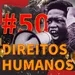 #50 - Direitos Humanos