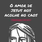 O AMOR DE JESUS NOS ACOLHE NO CAOS [PR. RAPHAEL TRINDADE]
