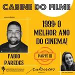 1999: O melhor ano do cinema (parte 3) - com Fabio Paredes