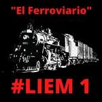 #LIEM 1 - El Ferroviario