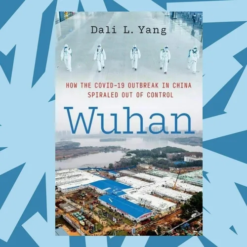 'Wuhan' analyzes China's management and response to the COVID-19 pandemic