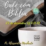 Café com Bíblia - 07 de dezembro Ef 4.11-12