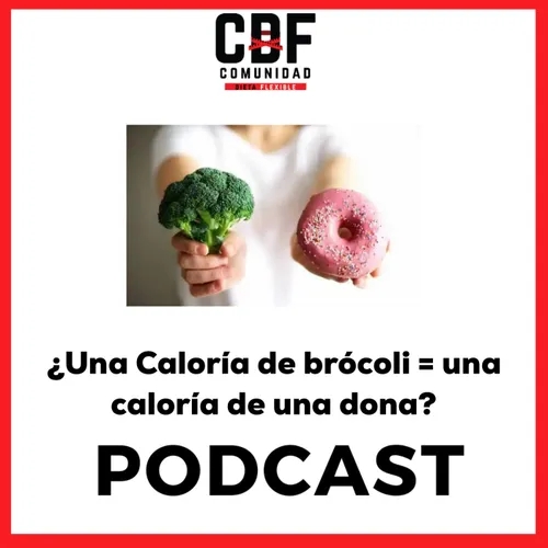 |280| ¿Una caloría de brócoli = a una caloría de una Dona?