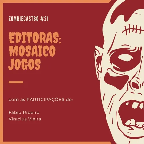 ZombieCastBG #21 - Especial Editoras: Mosaico Jogos (18+)