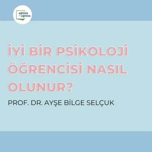 | 7:15 Ekstra | Prof. Dr. Ayşe Bilge Selçuk | İyi Bir Psikoloji Öğrencisi Nasıl Olunur? |
