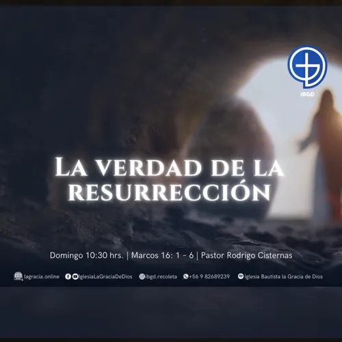 La verdad de la resurrección | Marcos 16: 1 – 6 | Audio Domingo 31 Marzo 2024