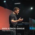 NADA ALÉM DO SANGUE - 1 Pedro 1:18-20 | Filipe Bensimon
