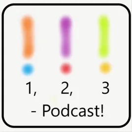 1, 2, 3 - Podcast!