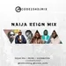 #Code234DjMix - Naija Reign Mix By DJ Nomeo