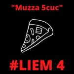 #LIEM 4 - Muzza 5 CUC