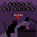 Death by Dying Season 2: Part 1 Trailer