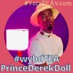 #wybdTEA #PrinceDerekDoll (#Fullinterview) #VersTEAv w/ #AaronMck & #BasicComplexity