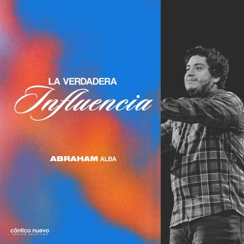 Marzo 6 "La verdadera influencia" | Abraham Alba