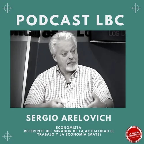 Podcast #35 LBC con Sergio Arelovich