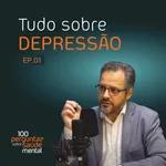 Tudo sobre Depressão | 100 Perguntas sobre Saúde Mental | Ep. 01