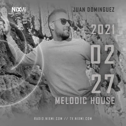 2021-02-27 - JUAN DOMINGUEZ - MELODIC HOUSE - WARM SESIONS NIXMI