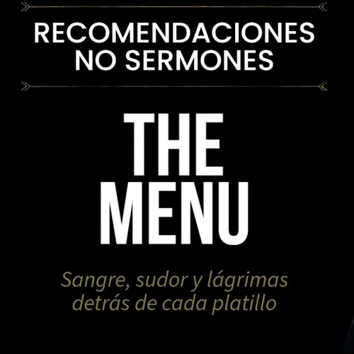 The Menu - Recomendaciones, no sermones 05