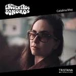 Catalina May | Encuentros Sonoros