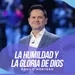 La humildad y la gloria de Dios - Danilo Montero | Prédicas Cristianas 2022
