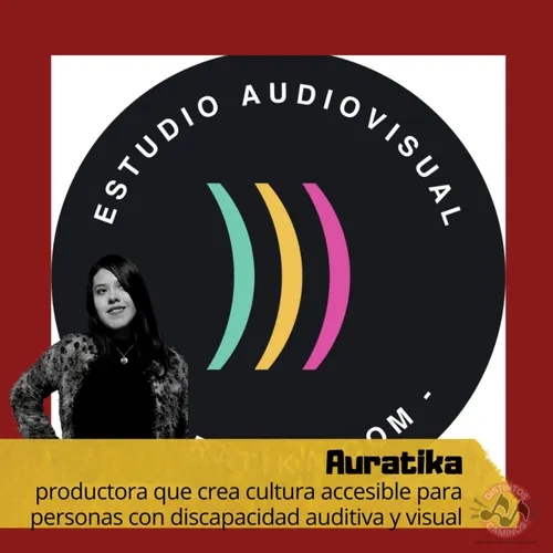 Auratika - productora crea cultura accesible para pers. con disc. auditiva y visual - 22.11.22