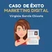 Caso de éxito Marketing Digital: Virginia García Chicote