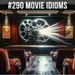 #290 Movie Idioms in English