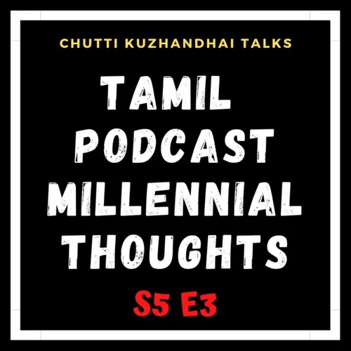 Kadavul Irukaan Kumaru • S 5 • E 3 • Tamil Podcast | Millennial Thoughts தமிழ்