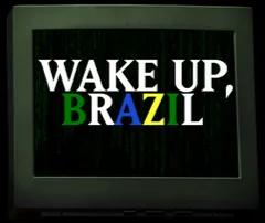 Wake Up Brazil 