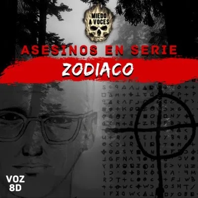 Asesinos 1x09: El Asesino del Zodíaco, Zodiac Killer, Podcast Narrado en Español by Miedoavoces