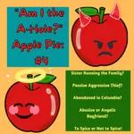 "Am I the A-Hole?" Apple Pie: AITA #4: Sister Running the Family? Passive Aggressive Thief? Abandoned in Columbia? Abusive or Angelic Boyfriend? To Spice or Not to Spice!