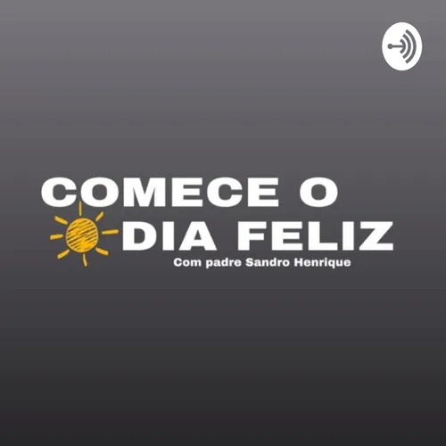 COMECE O DIA FELIZ - SEGUNDA-FEIRA - 06/09/2021