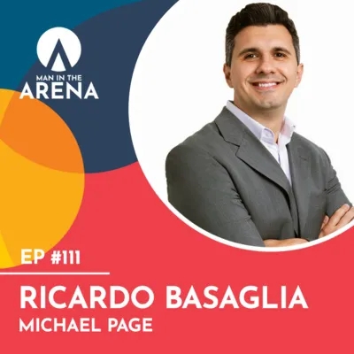 Ricardo Basaglia (Michael Page) - Man in the Arena #111