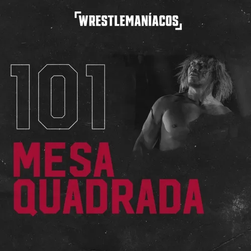 Mesa Quadrada #101 - Wrestle Kingdom 18: Naito campeão no principal show do ano da NJPW