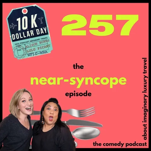 257: The Near-Syncope Episode.